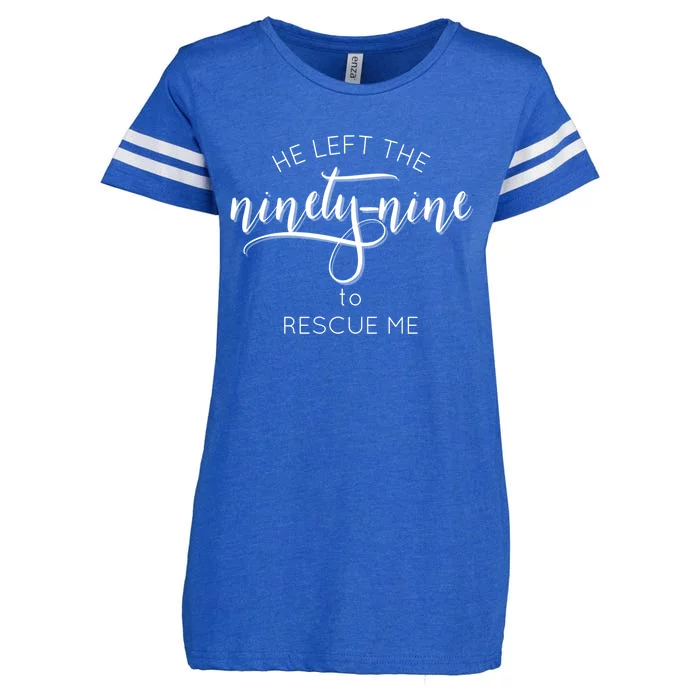 He Left The 99 To Rescue Me Great Gift Gods Love Hooded Gift Cute Gift Enza Ladies Jersey Football T-Shirt