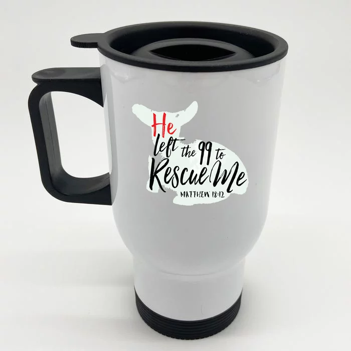 He Left The 99 To Rescue Me Front & Back Stainless Steel Travel Mug