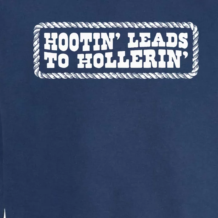 Hootin Leads To Hollerin Garment-Dyed Sweatshirt