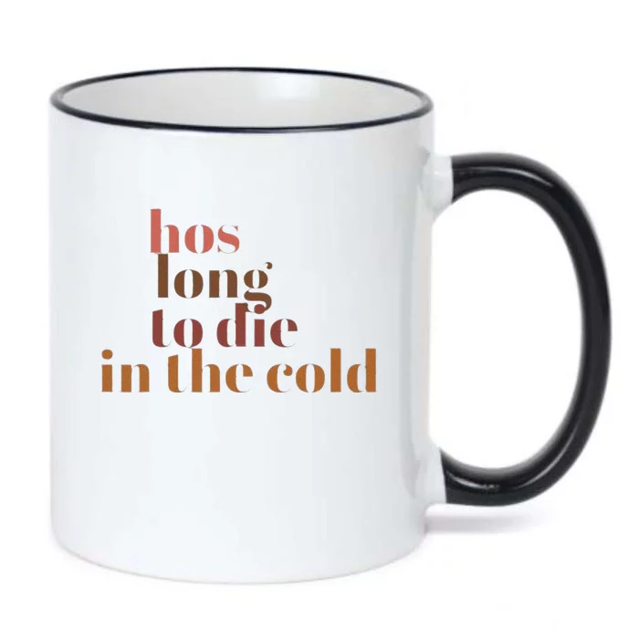 Hos Long To Die In Cold Black Color Changing Mug