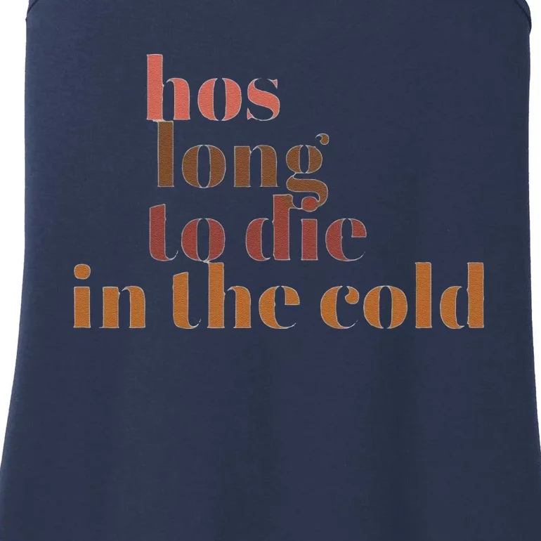 Hos Long To Die In Cold Ladies Essential Tank