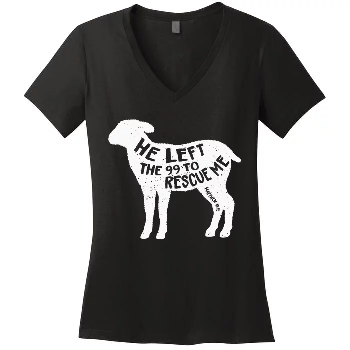 He Left The 99 To Rescue Me Matthew 1812 Lamb Christian Women's V-Neck T-Shirt