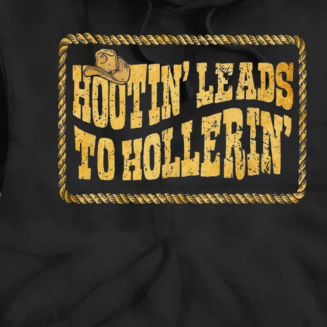 Hootin Leads To Hollerin Cowboy Groovy Tie Dye Hoodie