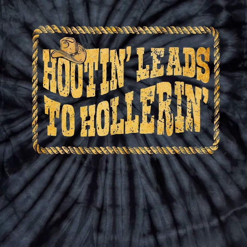 Hootin Leads To Hollerin Cowboy Groovy Tie-Dye T-Shirt