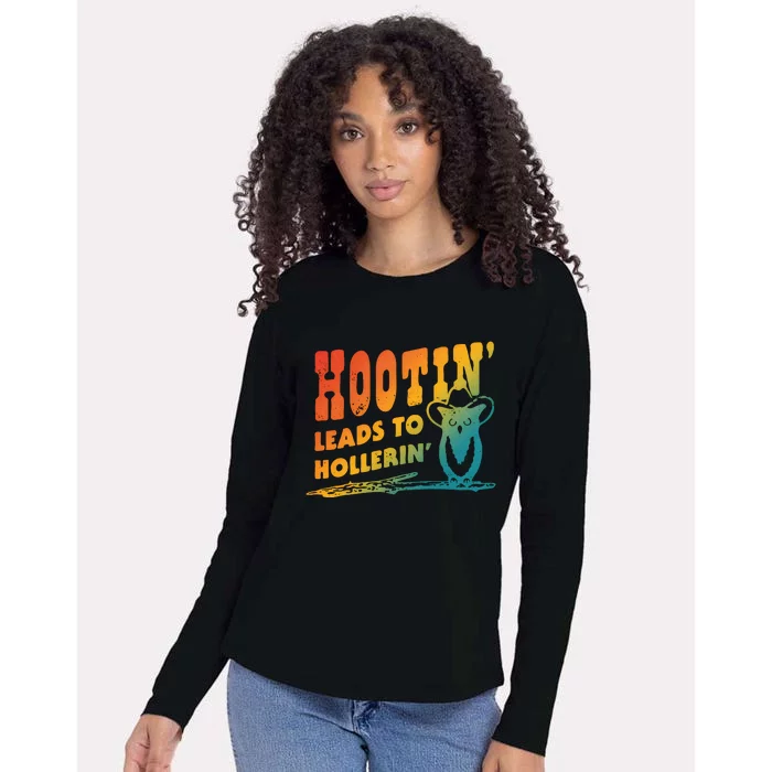 Hootin Leads To Hollerin Womens Cotton Relaxed Long Sleeve T-Shirt