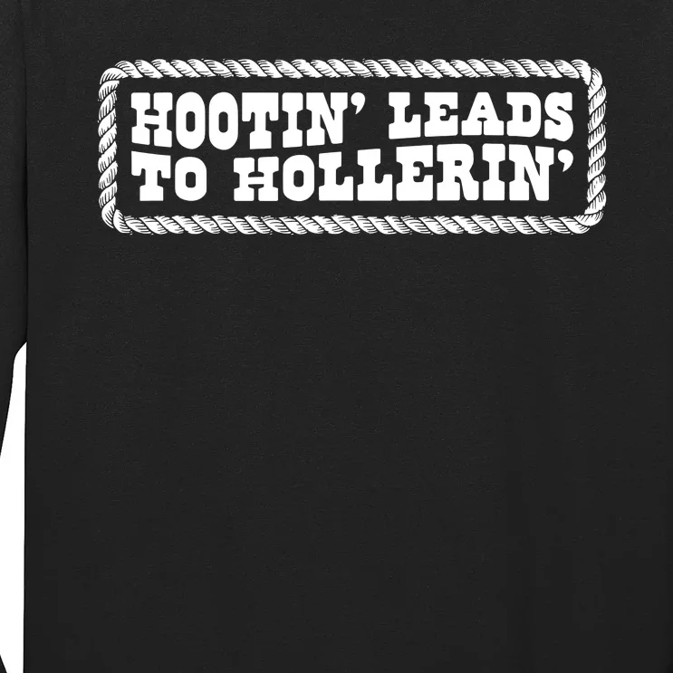 Hootin Leads To Hollerin Groovy Long Sleeve Shirt