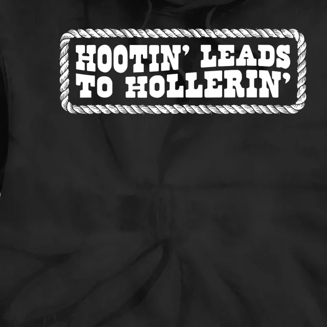 Hootin Leads To Hollerin Groovy Tie Dye Hoodie