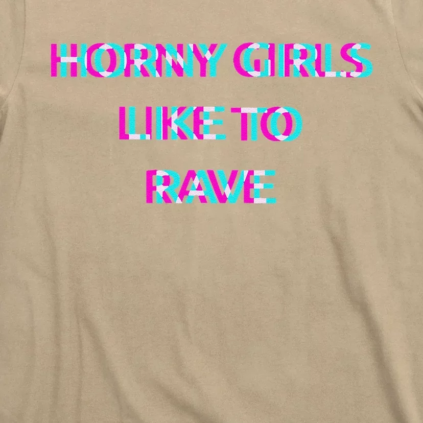 Horny Like To Rave Party Club Festival Raver T-Shirt