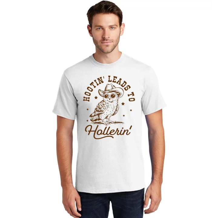 Hootin Leads To Hollerin Owl Cowboy Tall T-Shirt