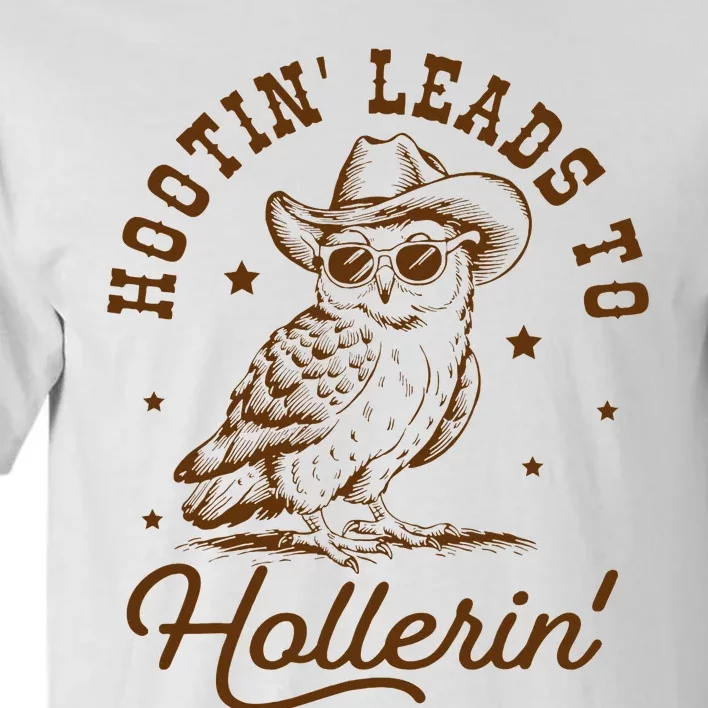 Hootin Leads To Hollerin Owl Cowboy Tall T-Shirt