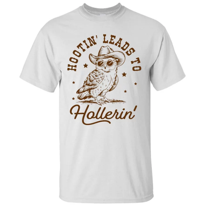 Hootin Leads To Hollerin Owl Cowboy Tall T-Shirt