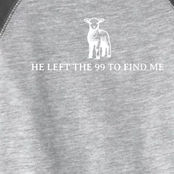 He Left The 99 To Find Me Toddler Fine Jersey T-Shirt