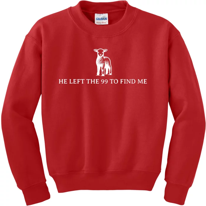 He Left The 99 To Find Me Kids Sweatshirt