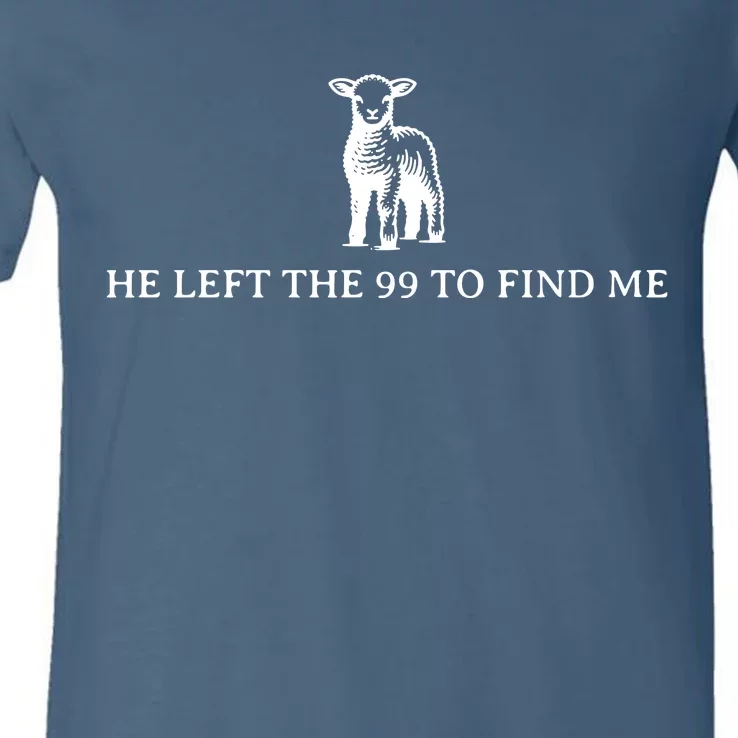 He Left The 99 To Find Me V-Neck T-Shirt