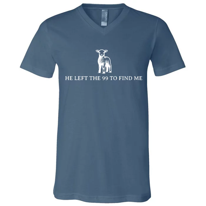 He Left The 99 To Find Me V-Neck T-Shirt