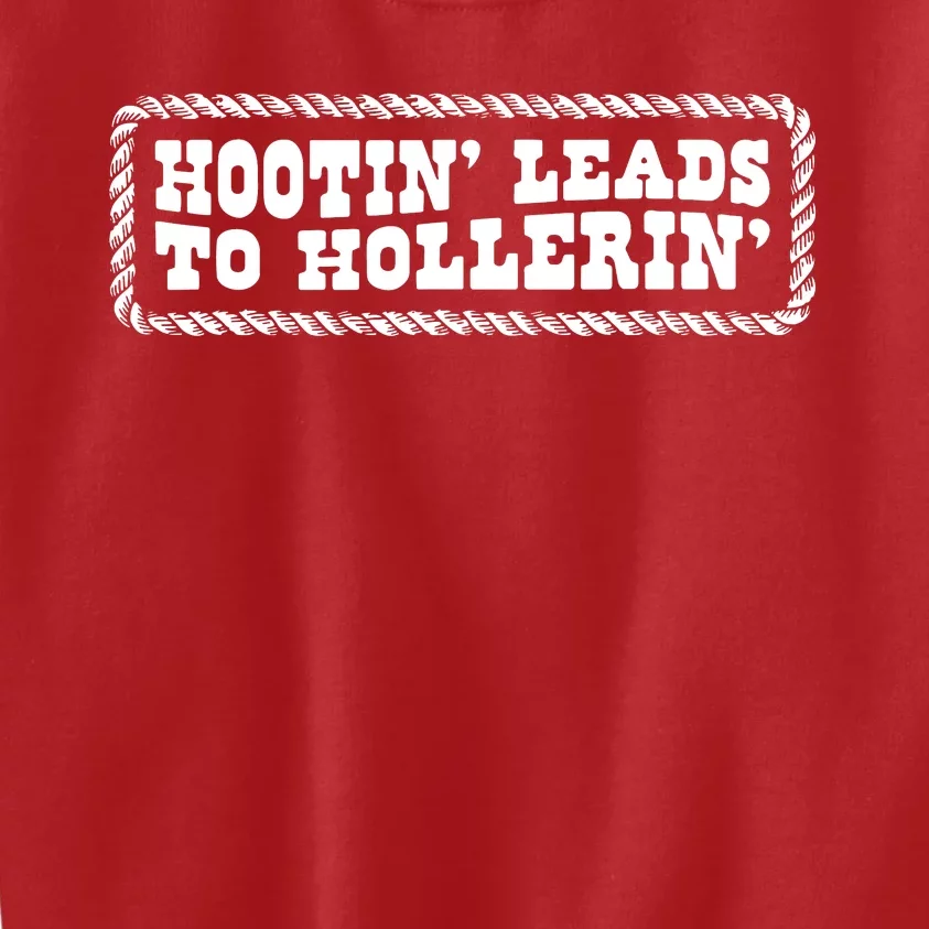 Hootin Leads To Hollerin Kids Sweatshirt