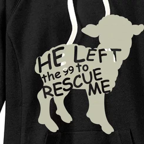 He Left the 99 to Rescue Me Gods Love Christian Believers Women's Fleece Hoodie