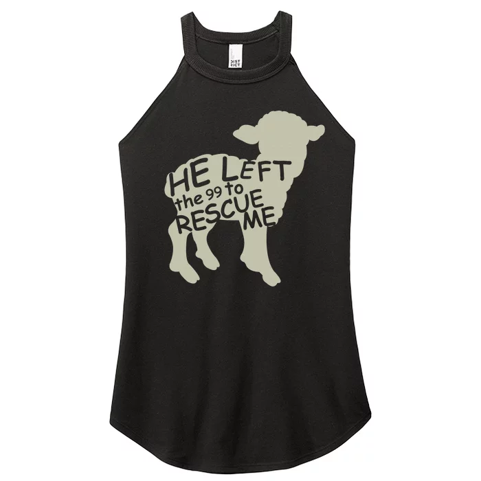 He Left the 99 to Rescue Me Gods Love Christian Believers Women’s Perfect Tri Rocker Tank