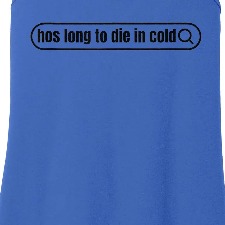 Hos Long To Die In Cold Ladies Essential Tank