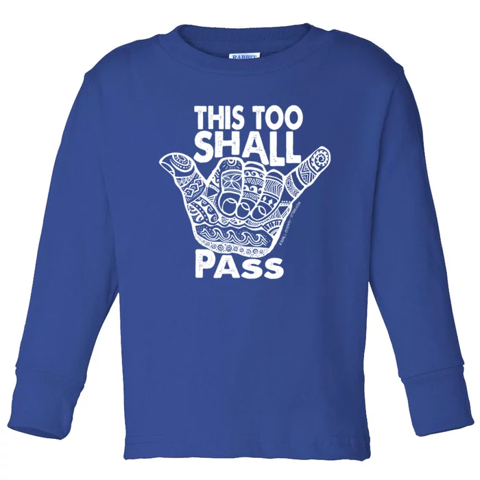 Hang Loose This Too Shall Pass Gift Toddler Long Sleeve Shirt