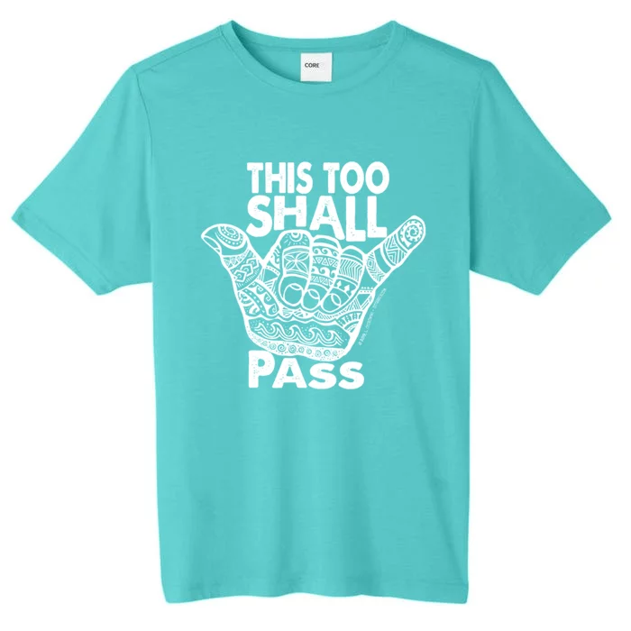 Hang Loose This Too Shall Pass Gift ChromaSoft Performance T-Shirt