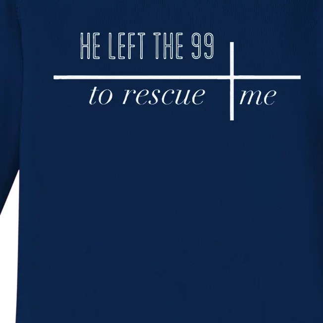 He Left The 99 To Rescue Me Baby Long Sleeve Bodysuit