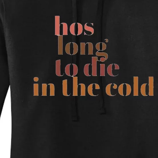 Hos Long To Die In Cold Women's Pullover Hoodie