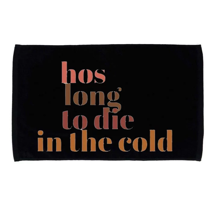 Hos Long To Die In Cold Microfiber Hand Towel