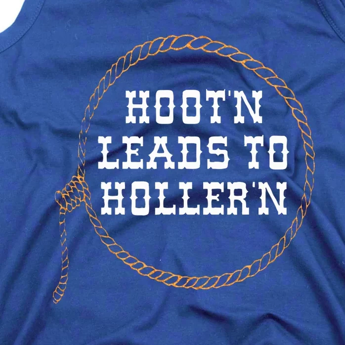 HootN Leads To HollerN Tank Top