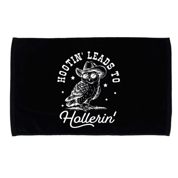 Hootin Leads To Hollerin Microfiber Hand Towel