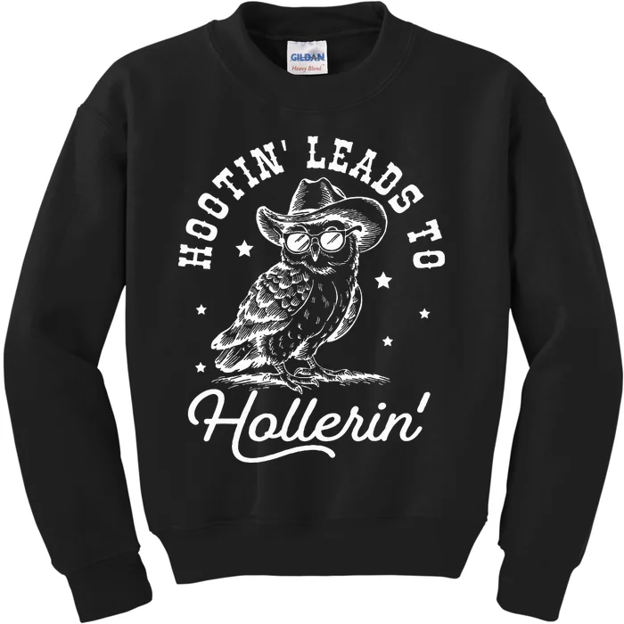 Hootin Leads To Hollerin Kids Sweatshirt