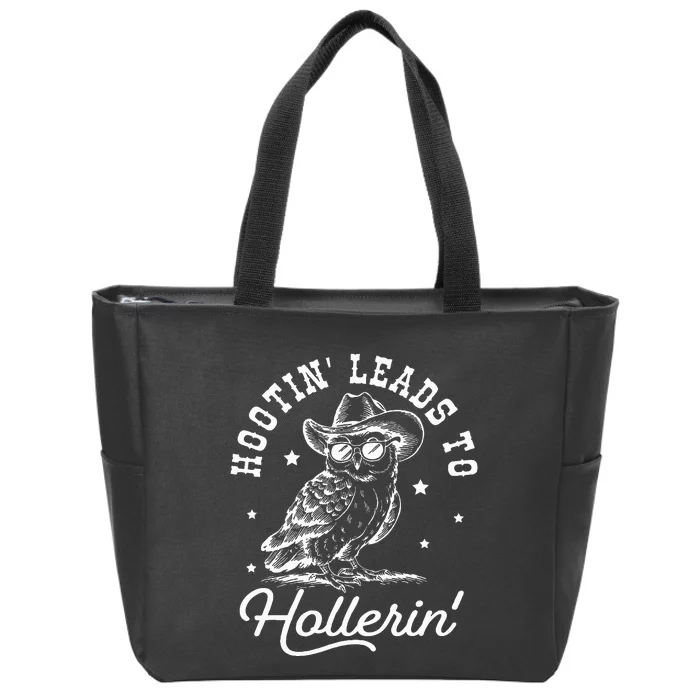 Hootin Leads To Hollerin Zip Tote Bag