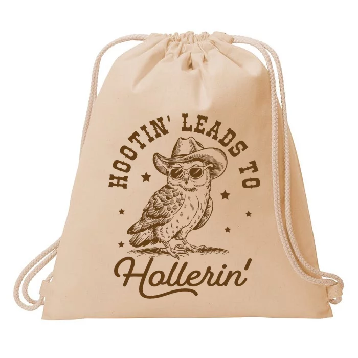 Hootin Leads To Hollerin Drawstring Bag