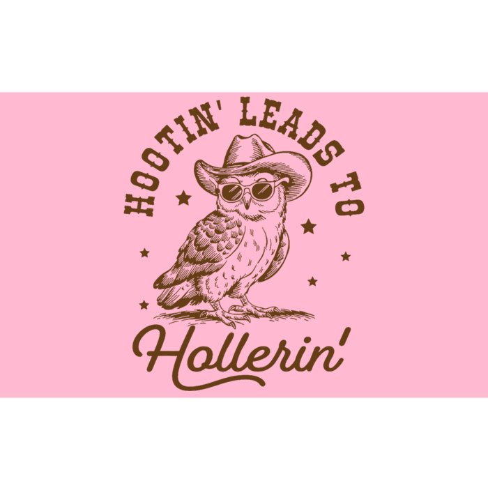 Hootin Leads To Hollerin Bumper Sticker