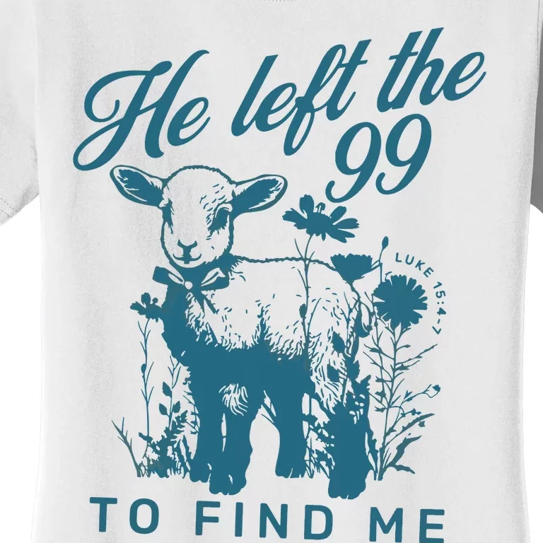 He Left The 99 Bible Verse Women's T-Shirt