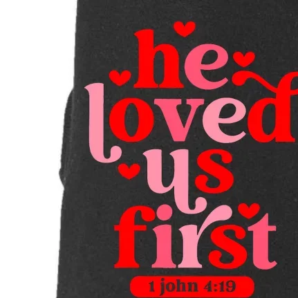 He Loved Us First Bible 1 John 4:19 Christian Valentines Day Doggie 3-End Fleece Hoodie