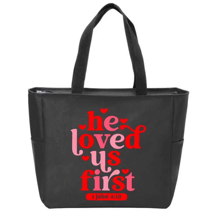 He Loved Us First Bible 1 John 4:19 Christian Valentines Day Zip Tote Bag