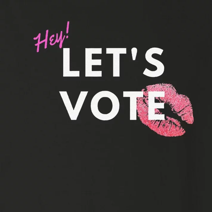 Hey LetS Vote 2024 Election Feminine Cute Voter Rights Toddler Long Sleeve Shirt