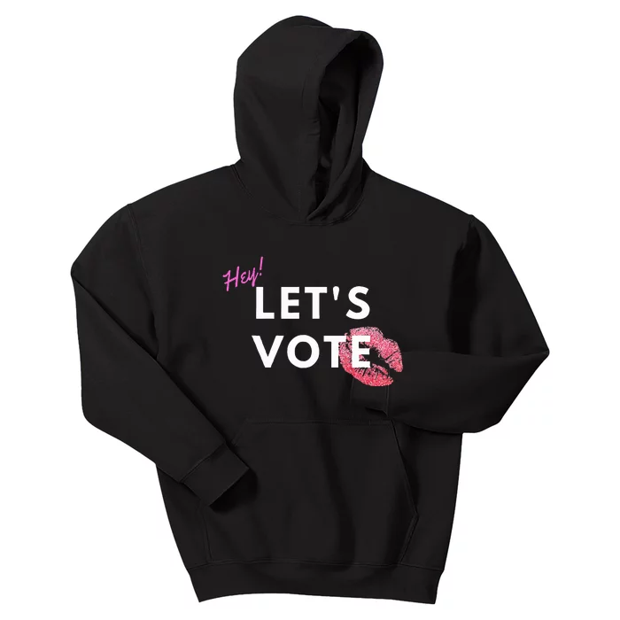 Hey LetS Vote 2024 Election Feminine Cute Voter Rights Kids Hoodie