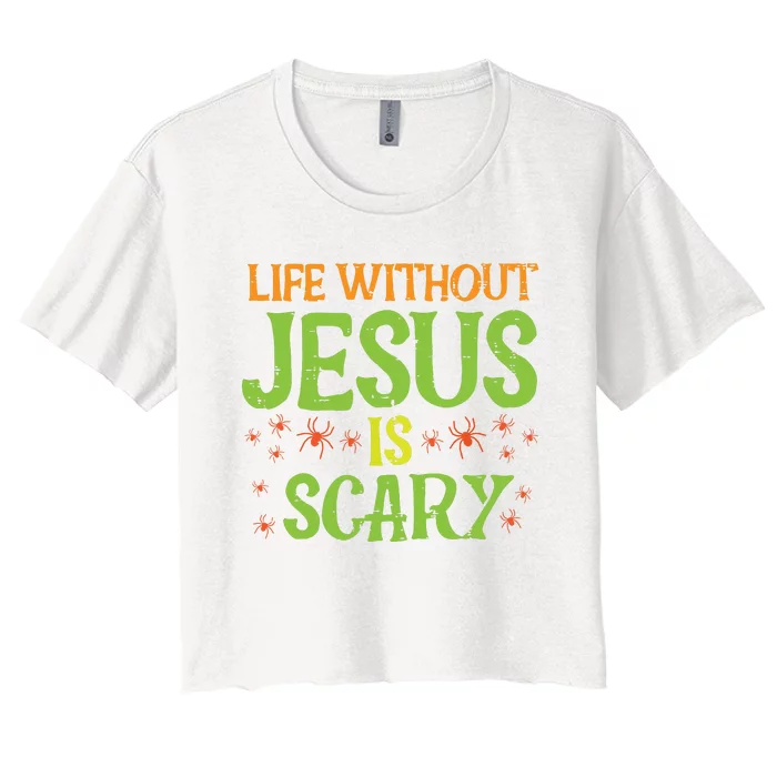 Halloween Life Without Jesus Scary Christian Women Women's Crop Top Tee