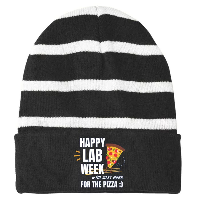 Happy Lab Week I'm Just Here For The Pizza Lab Tech Lab Scientist Striped Beanie with Solid Band