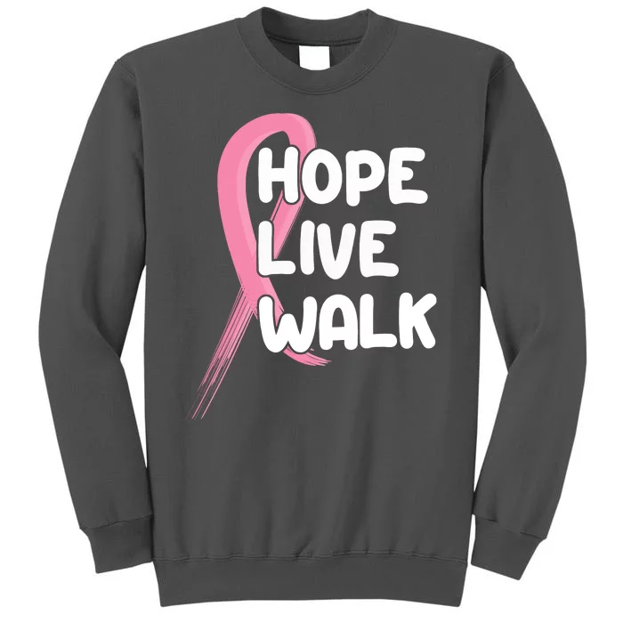 Hope Live Walk Breast Cancer Awareness Tall Sweatshirt