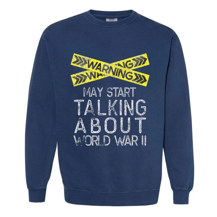 History Lover World War 2 American History Student Garment-Dyed Sweatshirt