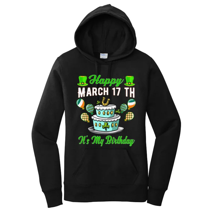 Happy March 17 Th It's My Birthday Funny St Patrick`s Day Women's Pullover Hoodie