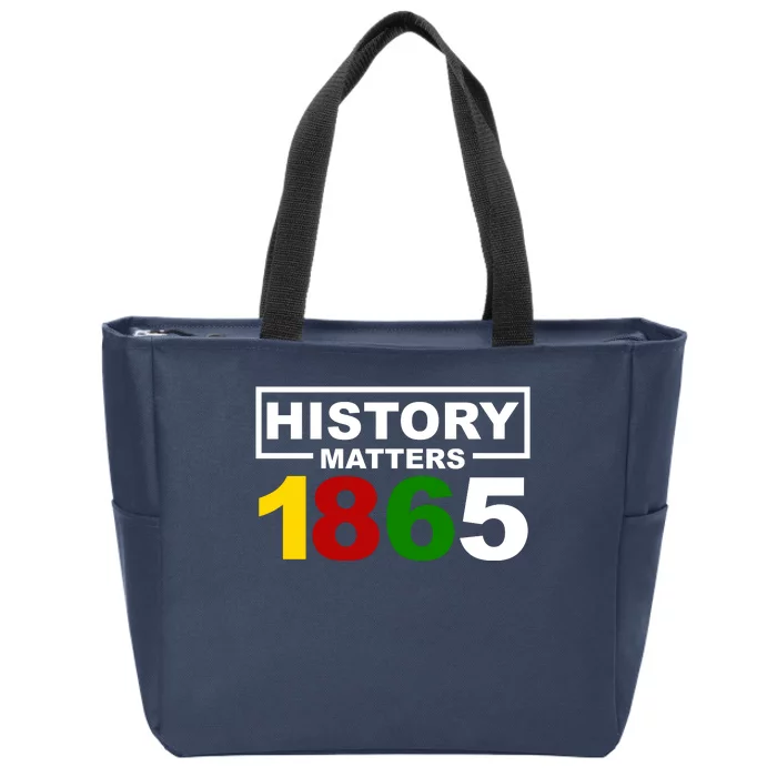 History Matters 1865 Black History Month Zip Tote Bag