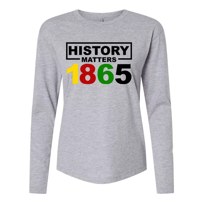 History Matters 1865 Black History Month Womens Cotton Relaxed Long Sleeve T-Shirt