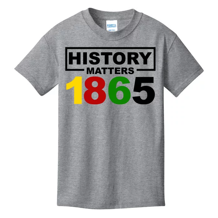 History Matters 1865 Black History Month Kids T-Shirt