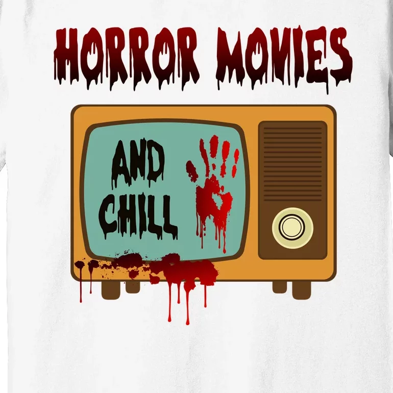 Horror Movies And Chill Scary Premium T-Shirt