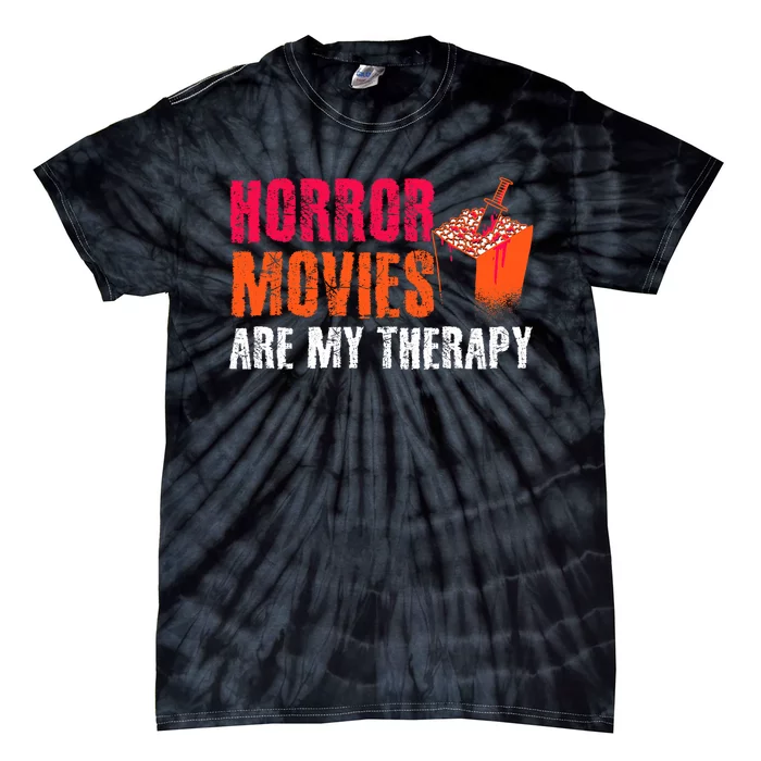 Horror Movies Are My Therapy Movie Fan Horror Movies Tie-Dye T-Shirt