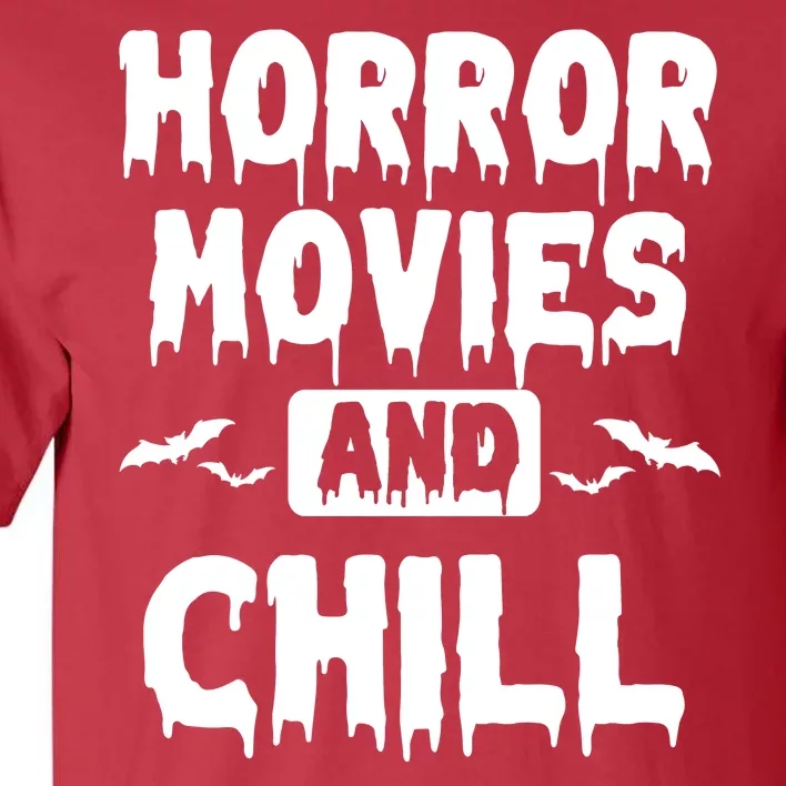 Horror Movies And Chill Tall T-Shirt